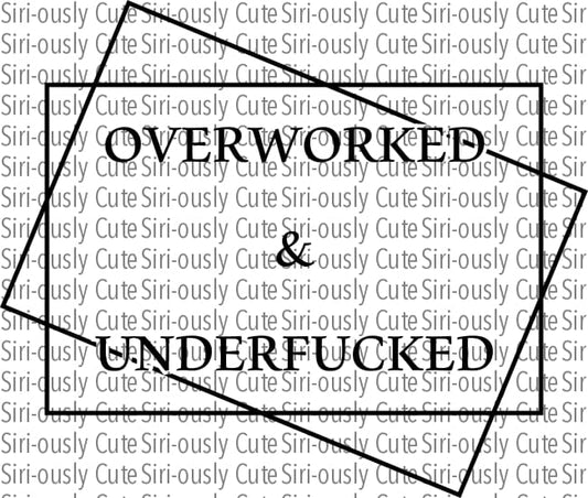 Overworked And Underfucked - Outline