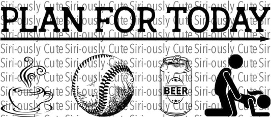 Plan For Today - Baseball And Beer