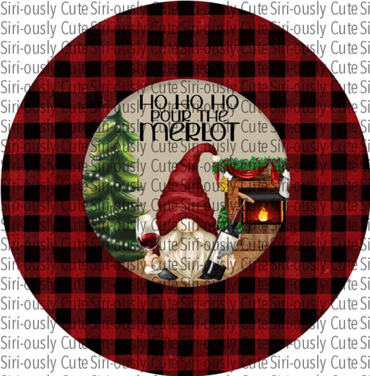 Pour The Merlot Gnome Round Sublimation Transfer