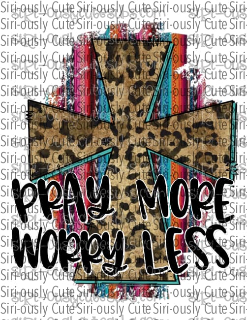 Pray More Worry Less 1