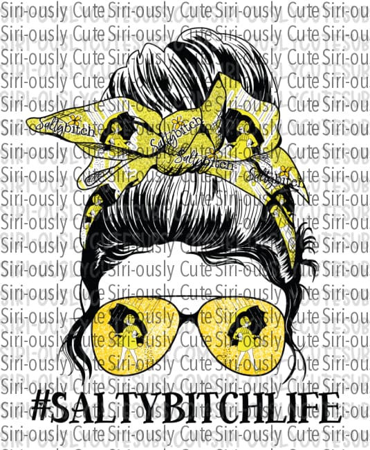 Salty Bitch Life - Yellow Messy Bun