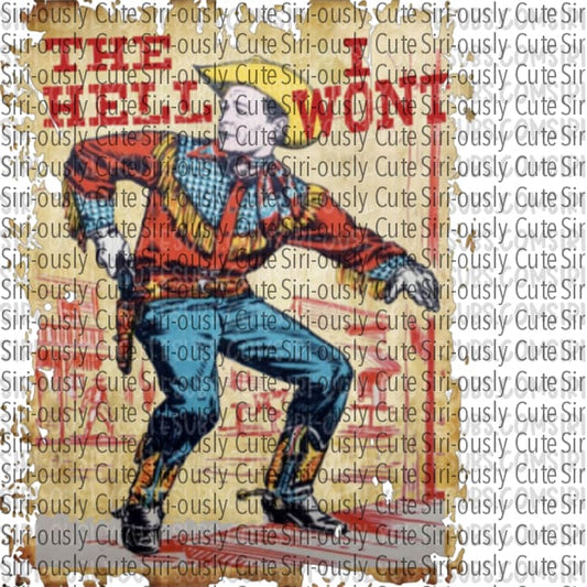 The Hell I Wont - Cowboy