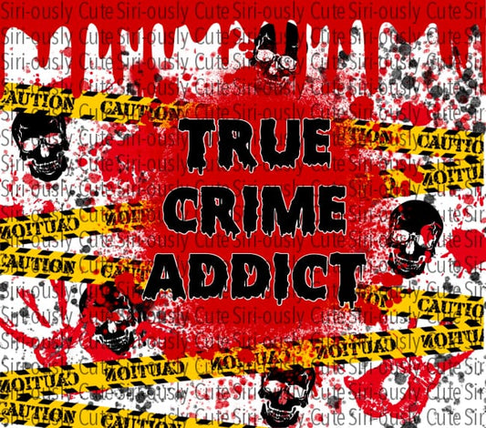 True Crime Addict - Blood Drip Scene Tape Skull Straight Tumbler