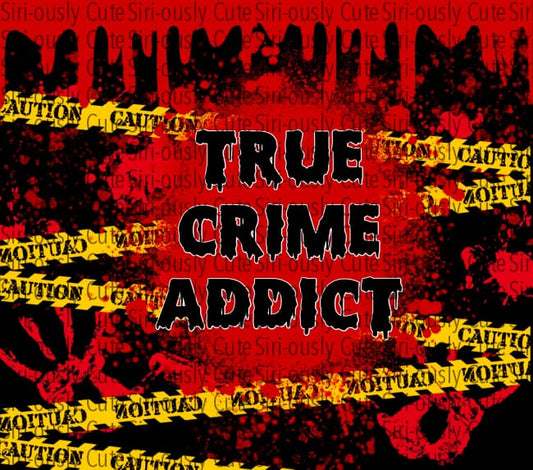 True Crime Addict - Blood Drip Scene Tape Straight Tumbler