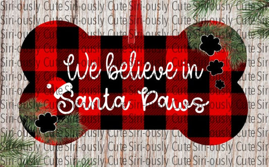 We Believe In Santa Paws - Red And Black Dog Bone