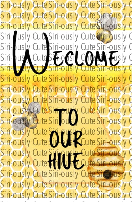 Welcome To Our Hive - Beehive Flag