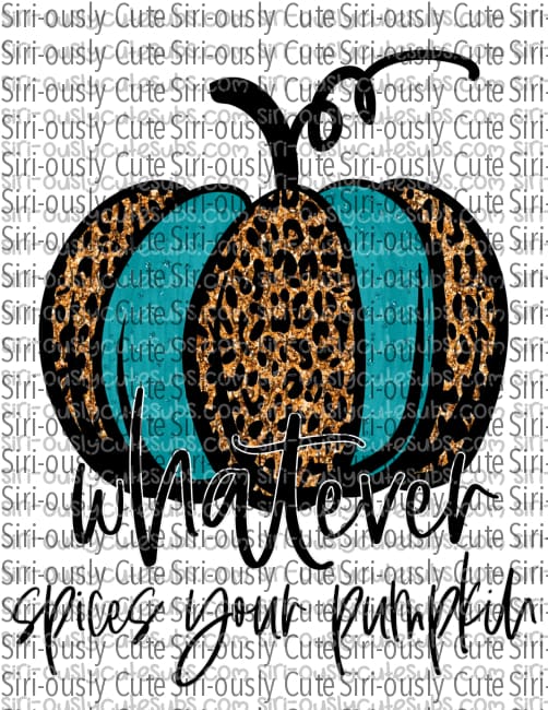 Whatever Spices Your Pumpkin - Turquoise And Leopard